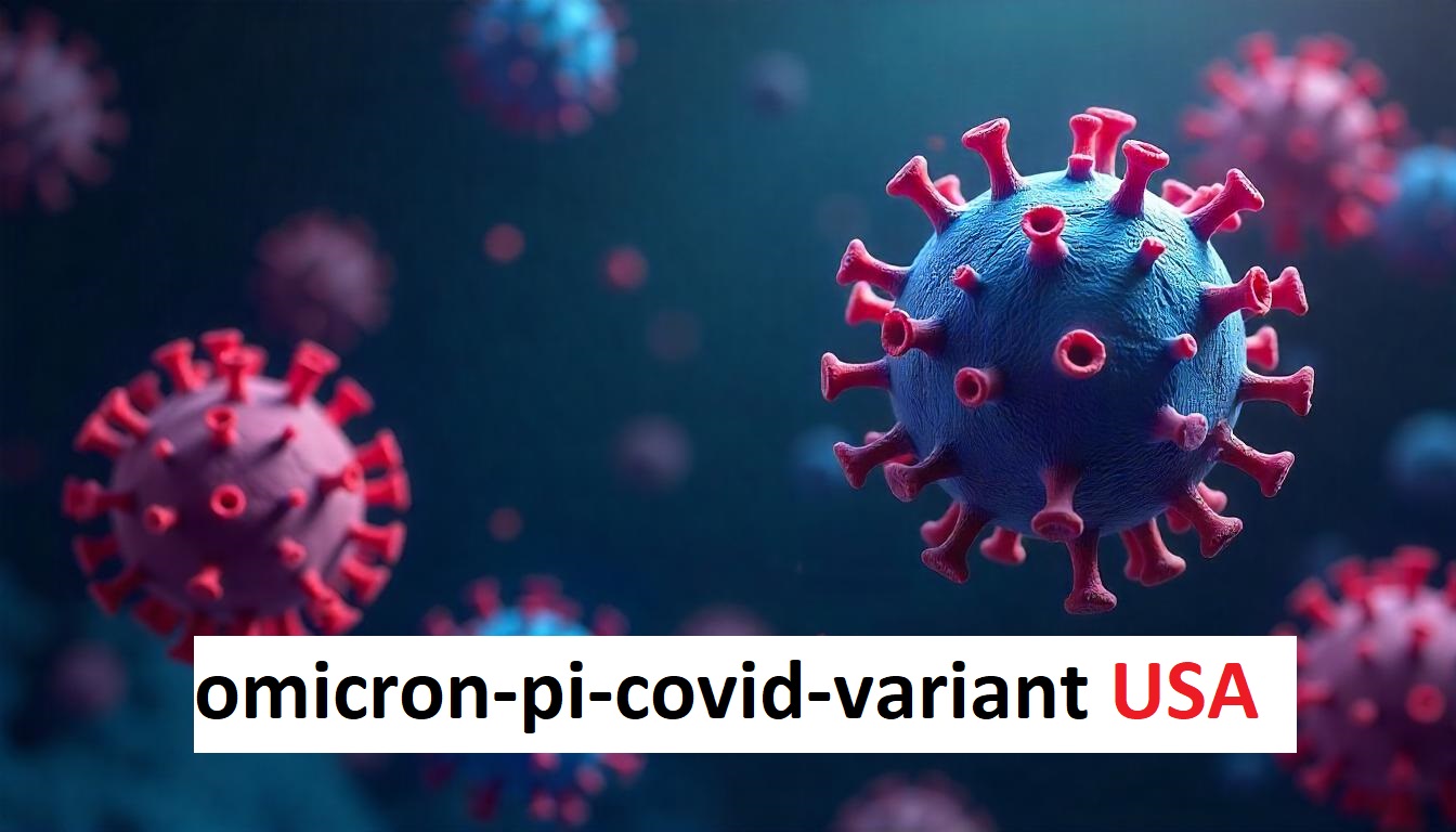 Omicron Pi COVID-19 Variant in the USA (2025): Symptoms, Risks & Safety Tips